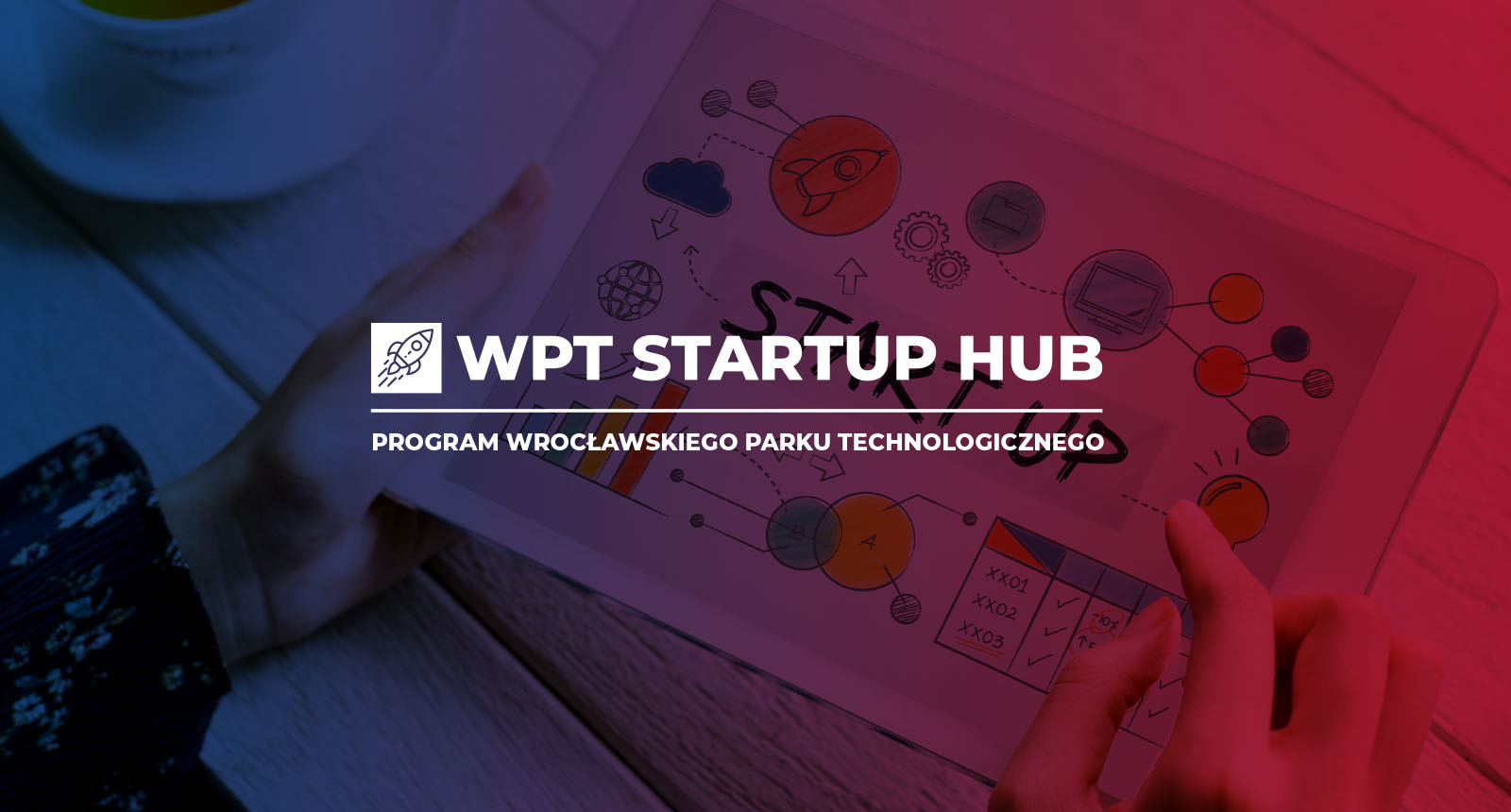 Skorzystaj ze wsparcia w ramach WPT STARTUP HUB!