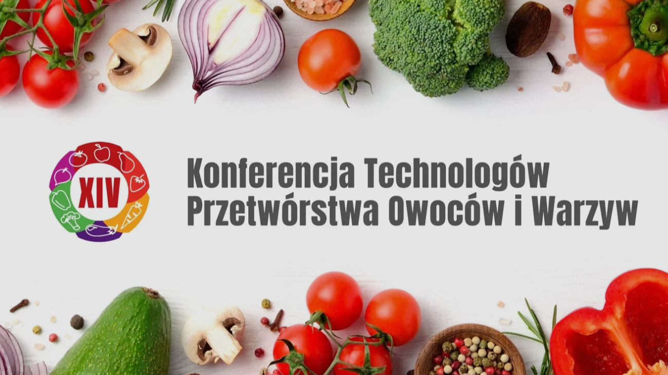 XIV Konferencja Technologów Przetwórstwa Owoców i Warzyw